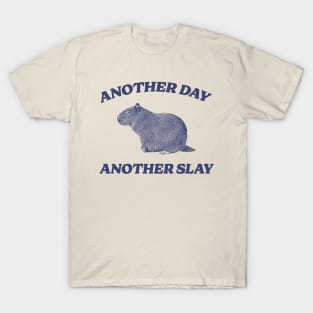 Another Day Another Slay T Shirt - Capybara Meme Drawing T-Shirt